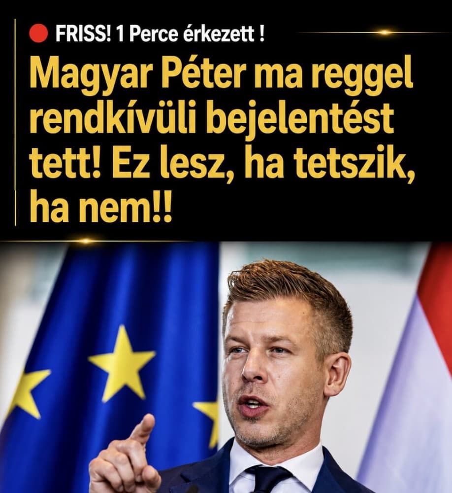 🔴 FRISS! Most érkezett ! Magyar Péter ma reggel rendkívüli bejelentést tett! Ez lesz, ha tetszik ,ha nem!! 👇 Cikk a hozzászólásoknál >>>