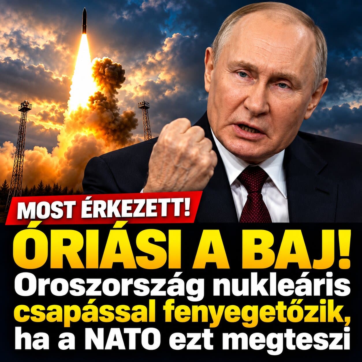 Óriási a baj! Oroszország nukleáris csapással fenyegetőzik, ha a NATO ezt megteszi