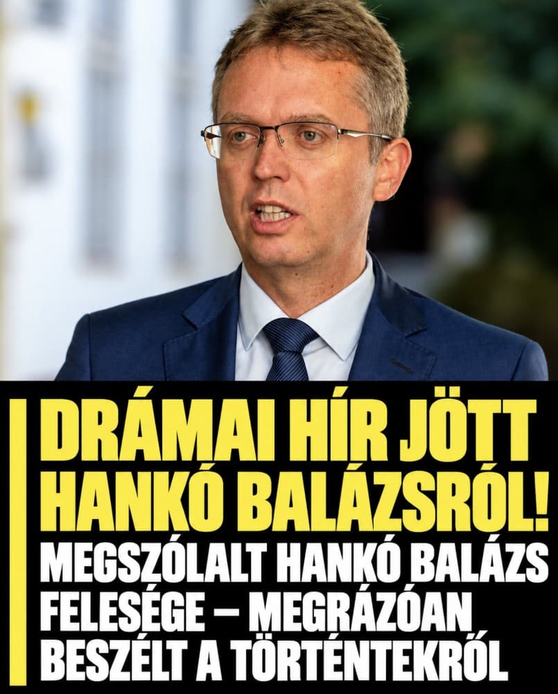 Most jelentette be Hankó Balázs felesége! EZ hihetetlen, a történtek fényében erre senki nem volt felkészülve: Részletek lent a hozzászólásoknál!