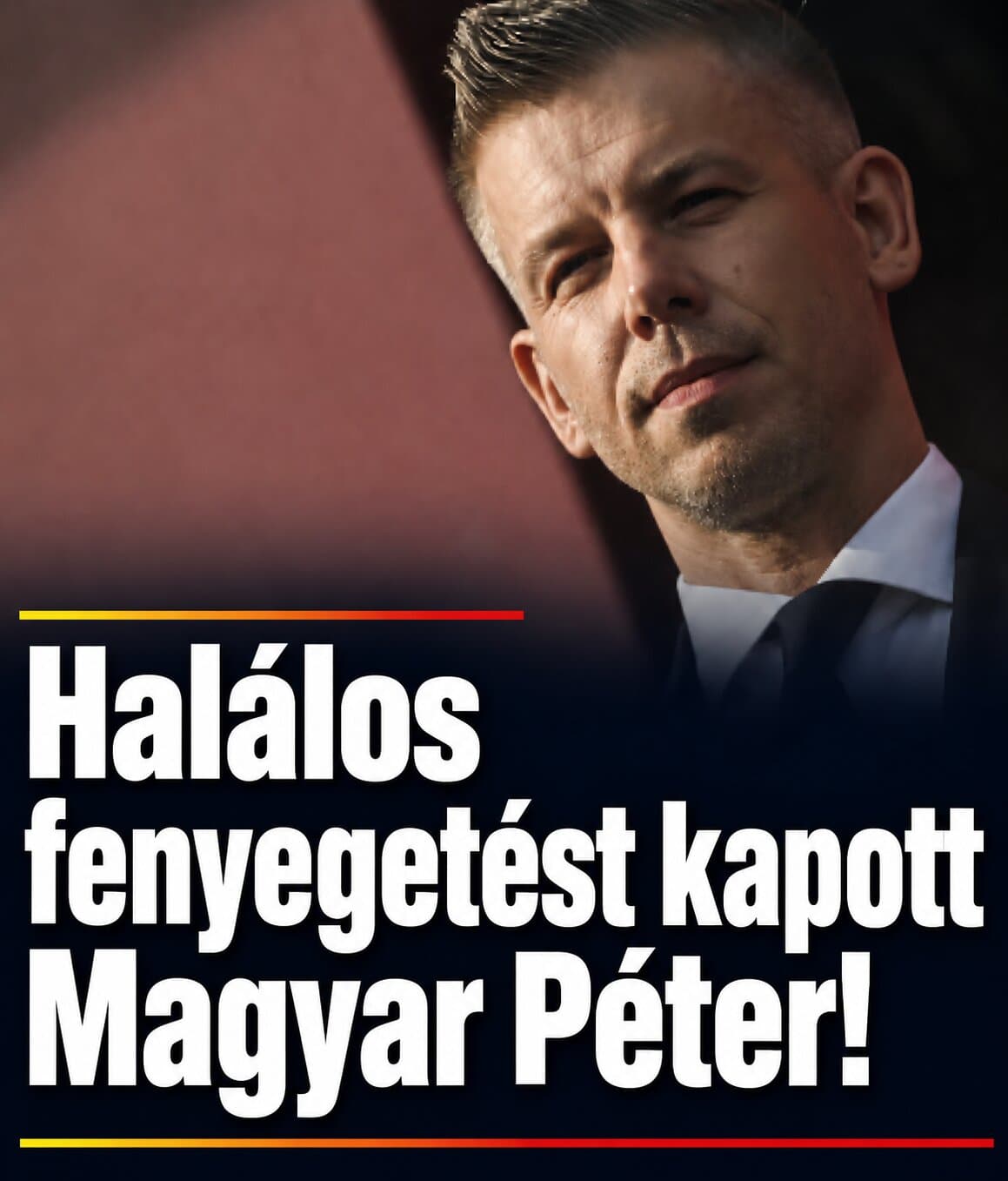 Halálos fenyegetést kapott Magyar Péter – Vitézy feljelentést tesz!