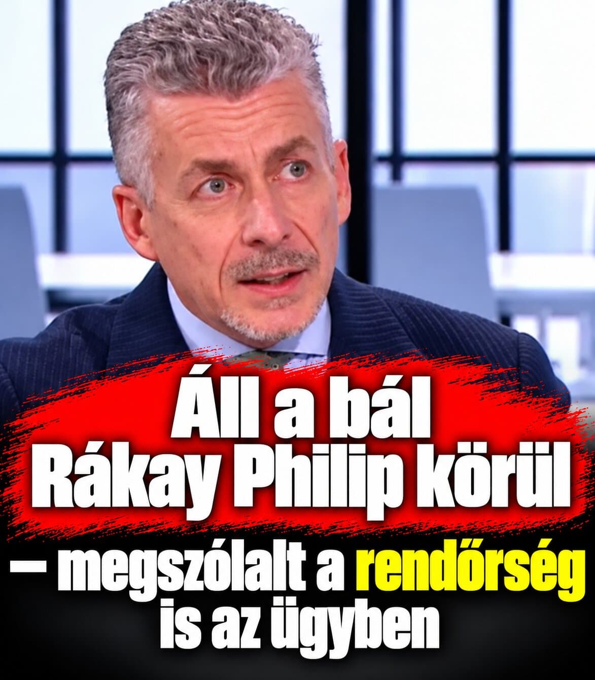 Álla bál Rákay Philip körül – megszólalt a rendőrség is az ügyben