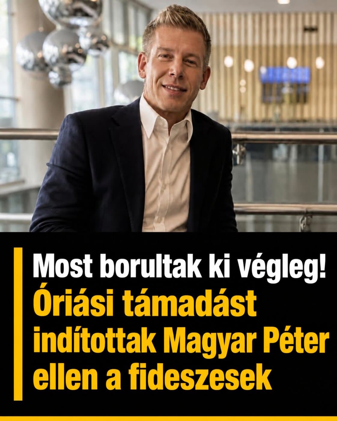 Most borultak ki végleg! Óriási támadást indítottak Magyar Péter ellen a fideszesek