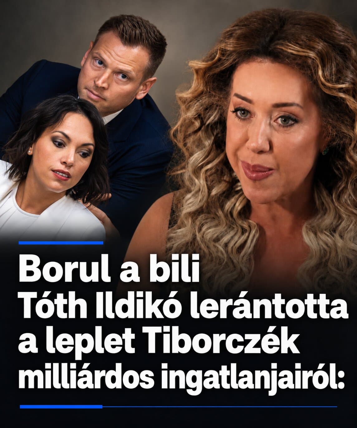 Borul a bili ! Tóth Ildikó lerántotta a leplet Tiborczék milliárdos ingatlanjairól: