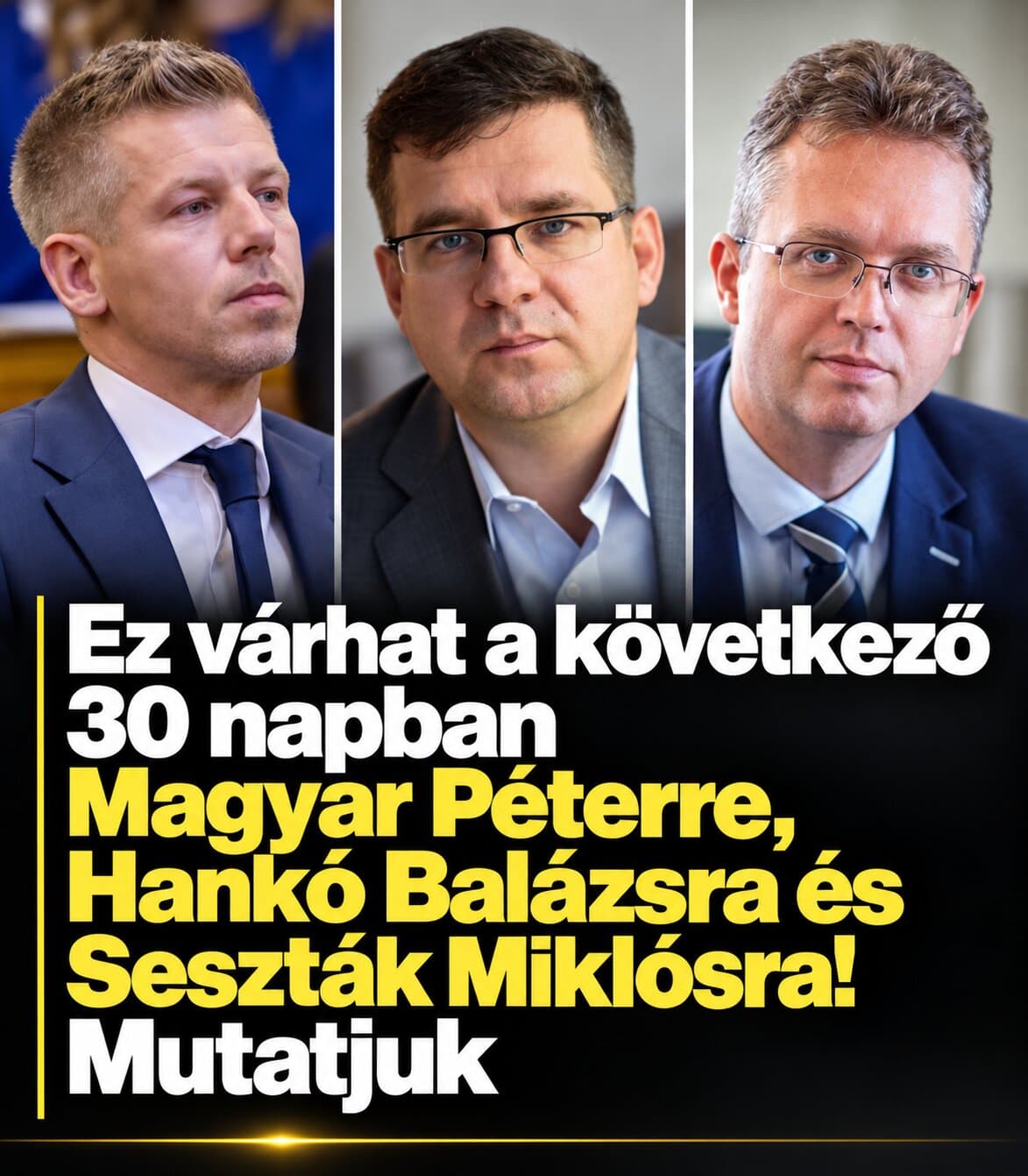 Ez várhat a következő 30 napban Magyar Péterre, Hankó Balázsra és Seszták Miklósra! Mutatjuk:
