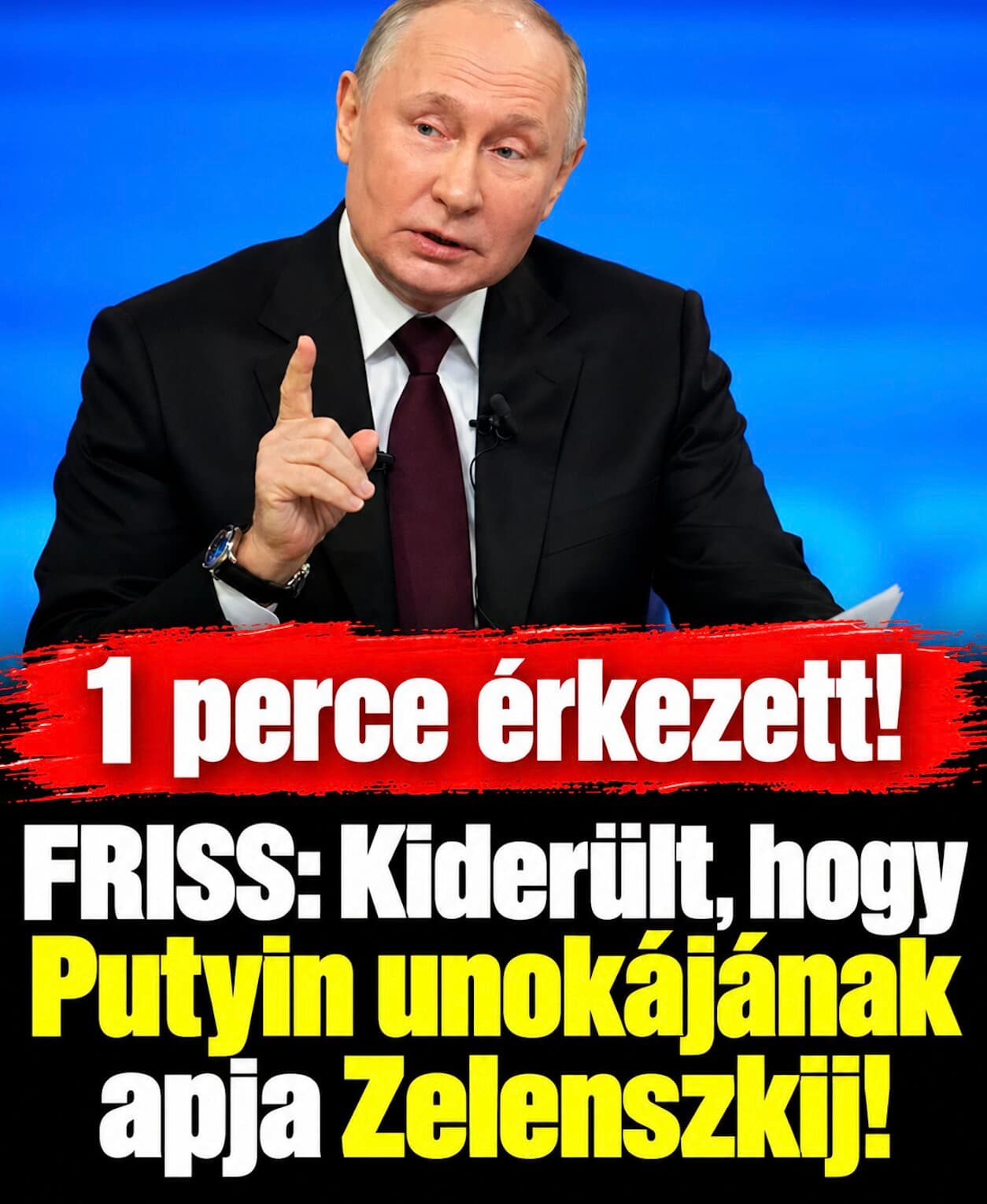 FRISS: Kiderült, hogy Putyin unokájának apja Zelenszkij!