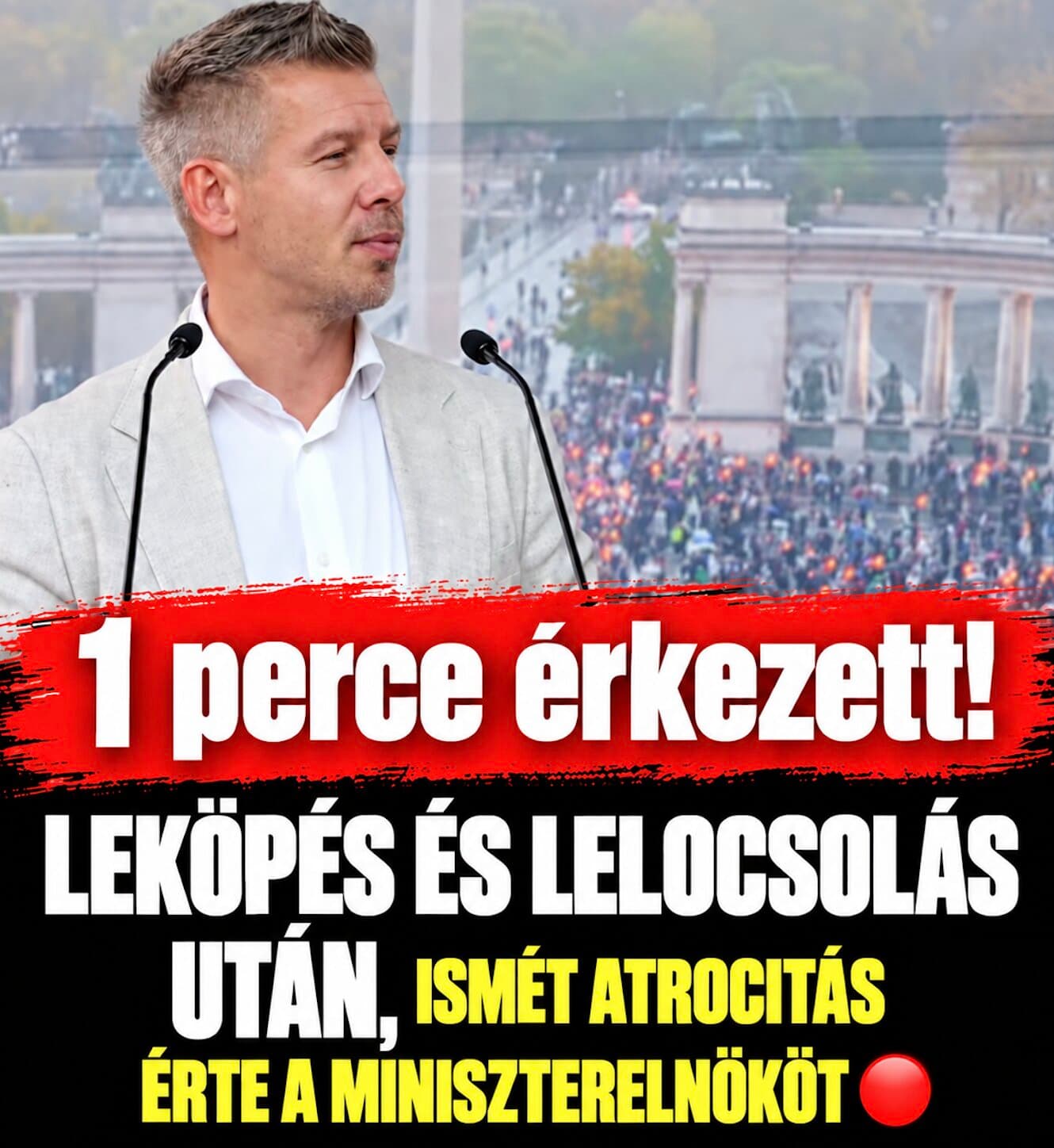 Leköpés és lelocsolás után, ismét atrocitás érte a Miniszterelnököt 🔴
