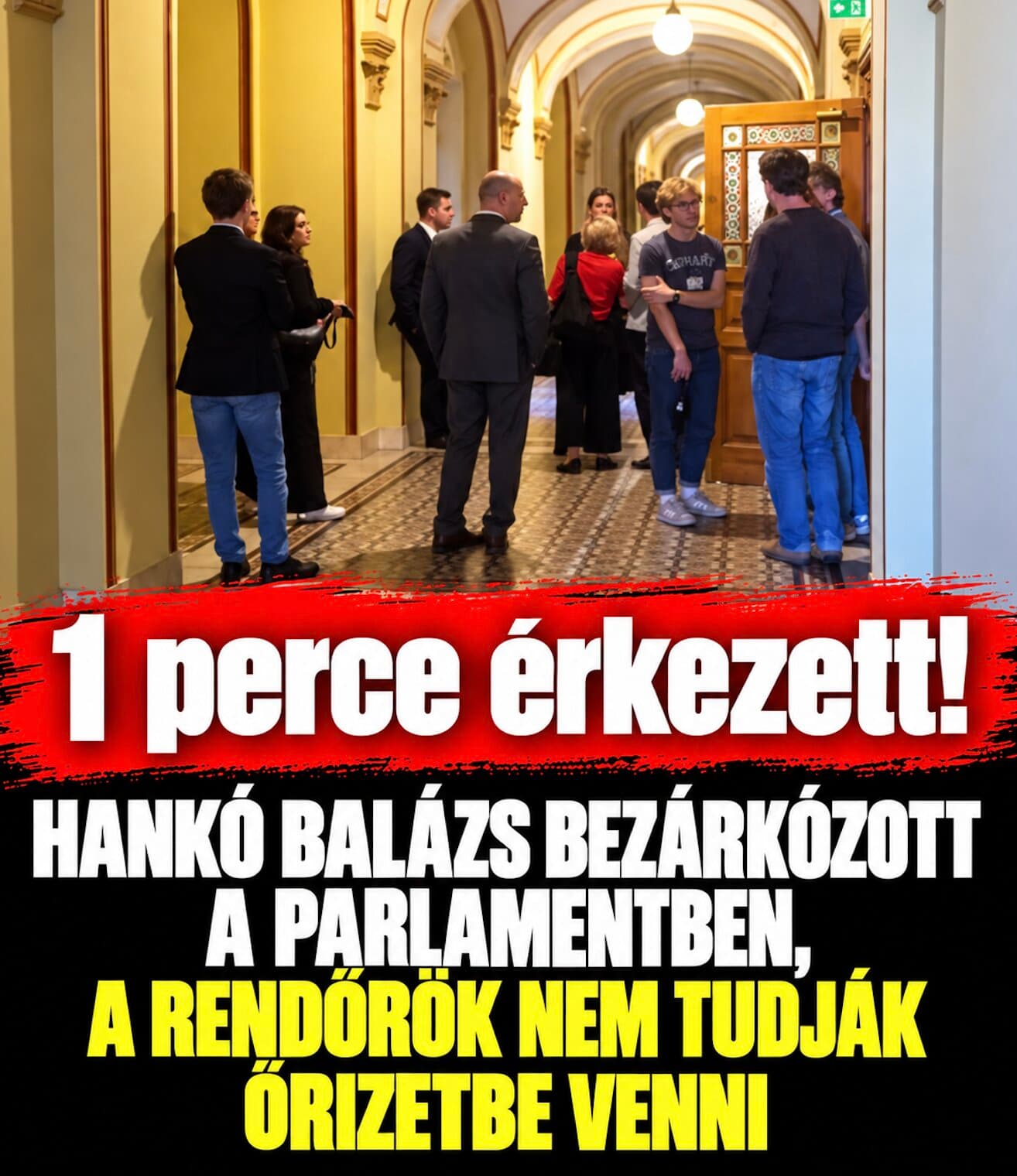 Hankó Balázs bezárkózott a parlamentben, a rendőrök nem tudják őrizetbe venni