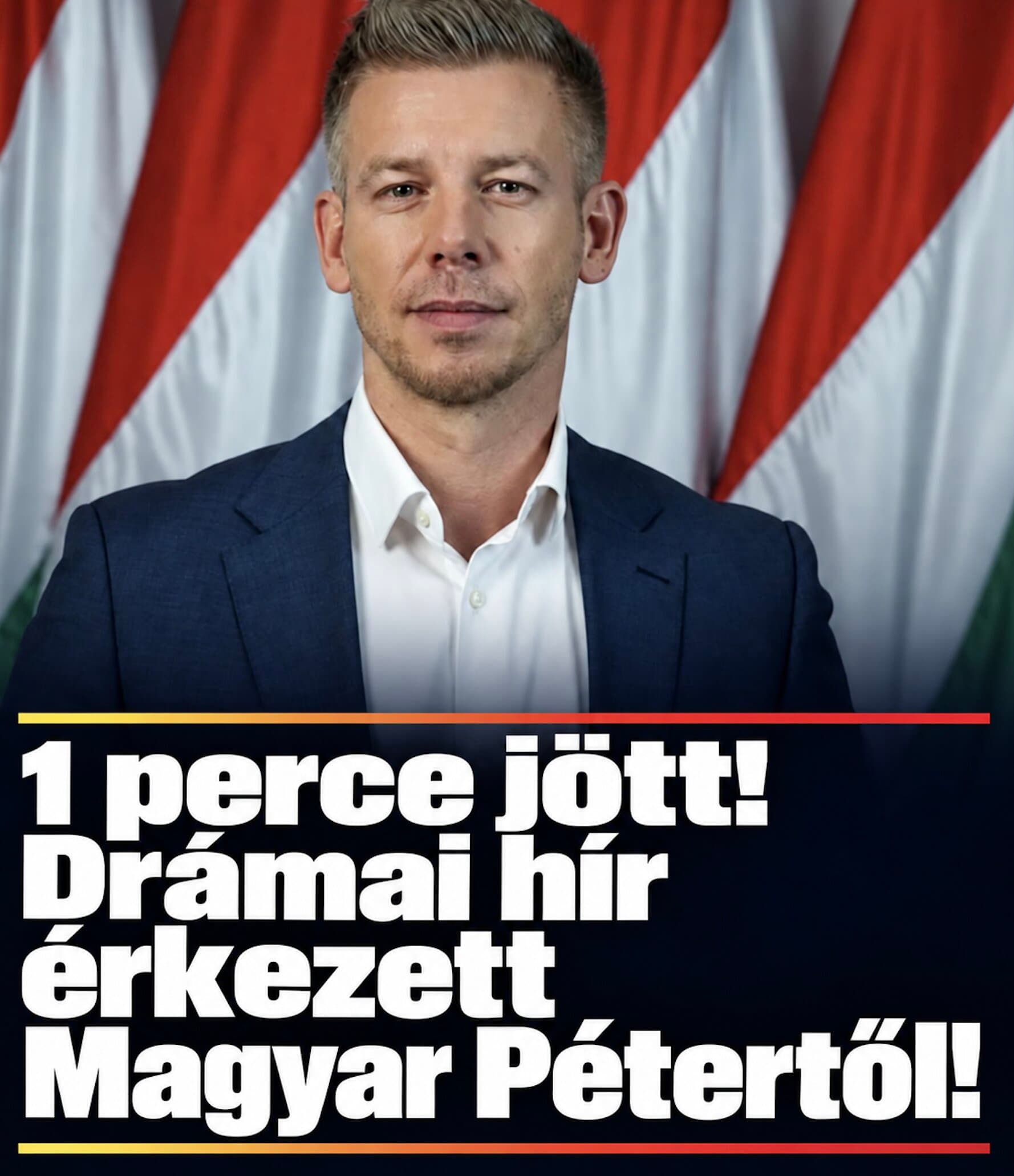 1 perce jött! Drámai hír érkezett Magyar Pétertől!