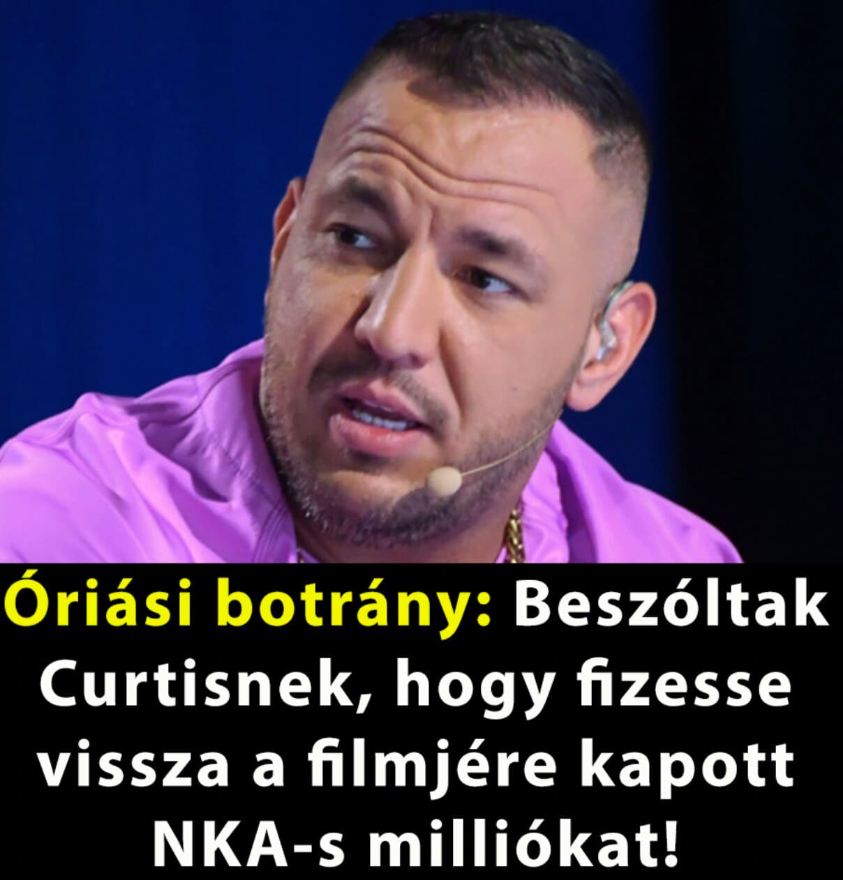 Óriási botrány: Beszóltak Curtisnek, hogy fizesse vissza a filmjére kapott NKA-s milliókat!