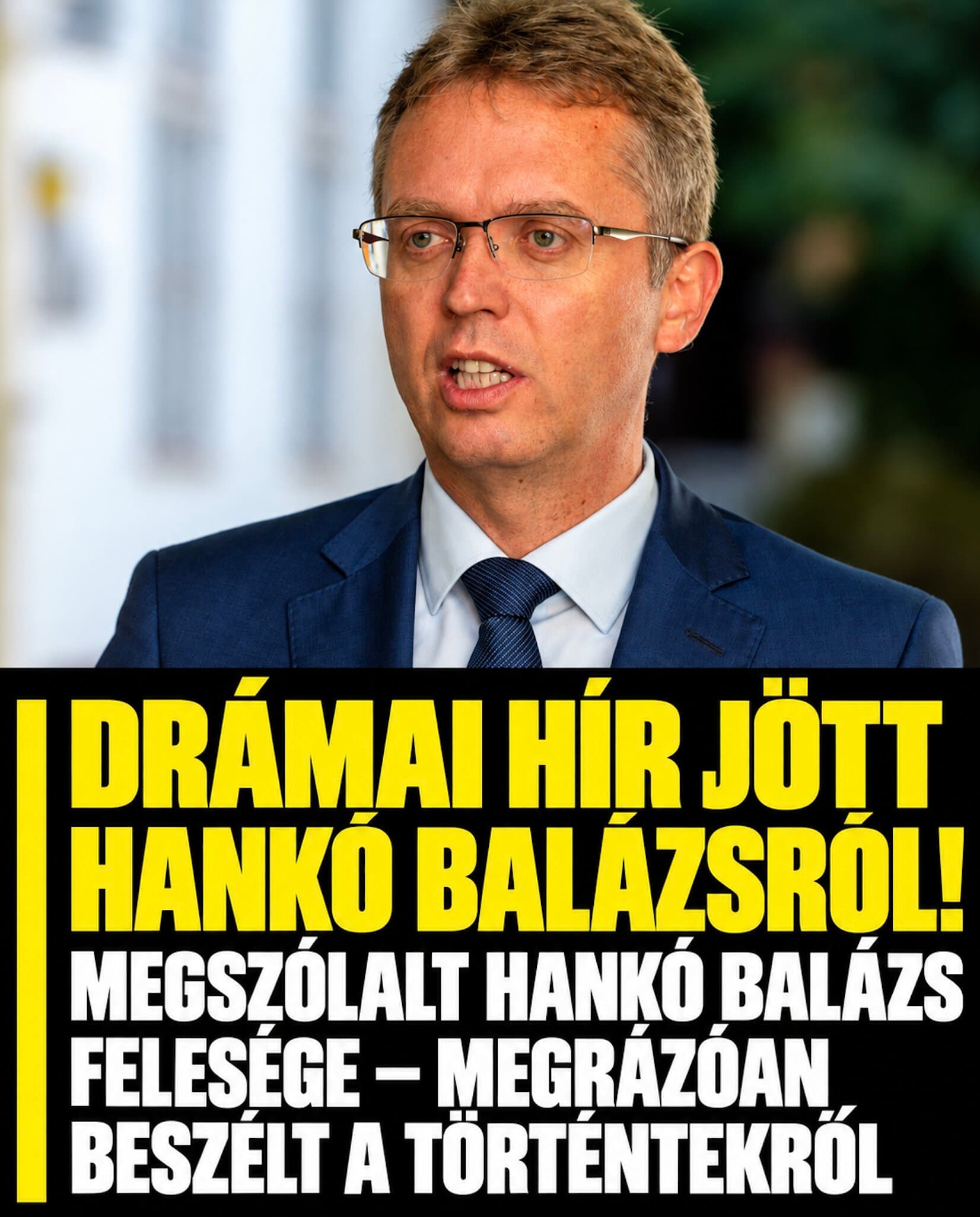 Drámai hír jött Hankó Balázsról a felesége jelentette be