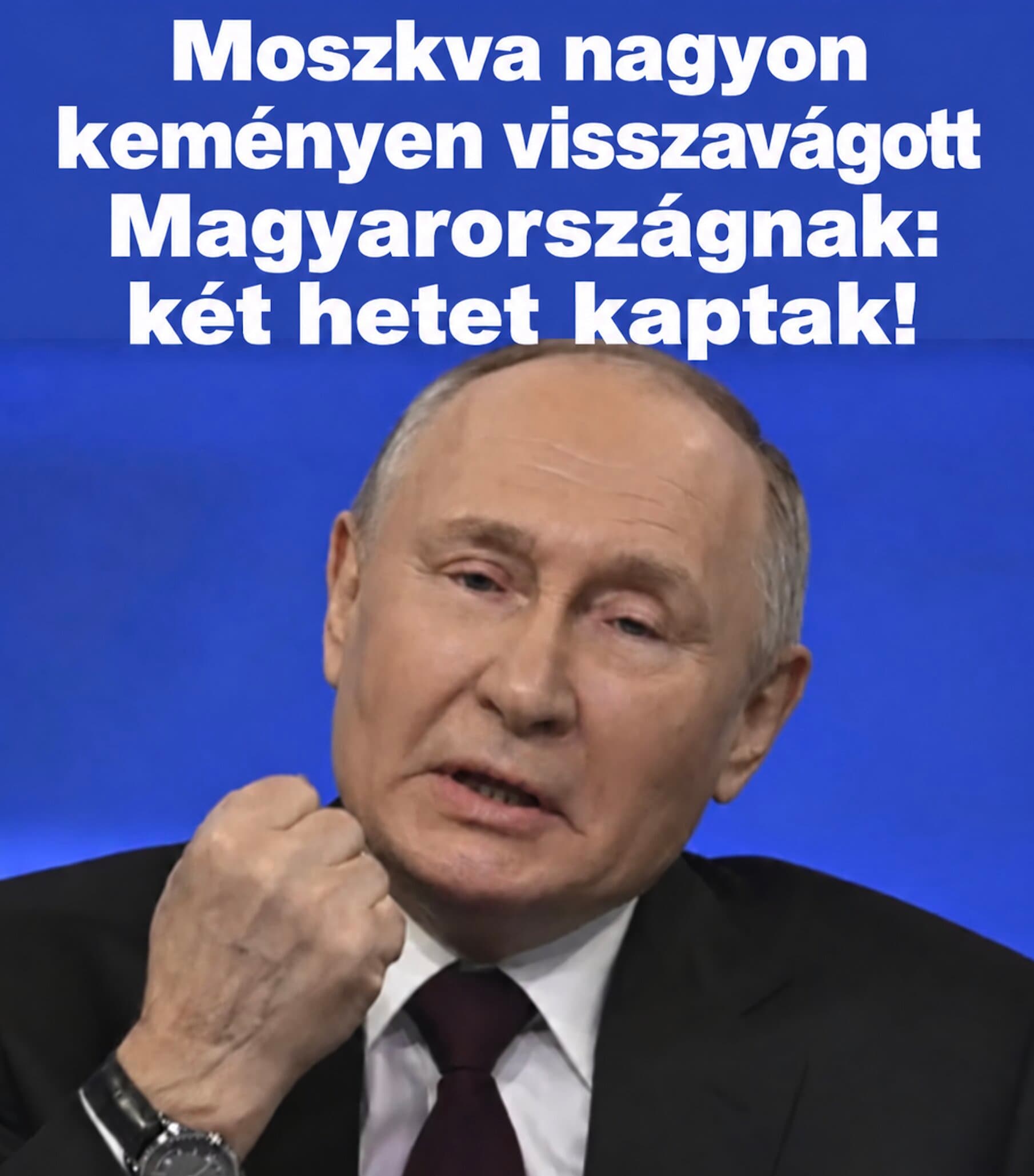 Moszkva nagyon keményen visszavágott Magyarországnak: két hetet kaptak