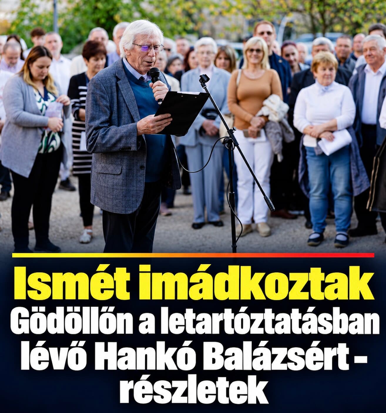 Ismét imádkoztak Gödöllőn a letartóztatásban lévő Hankó Balázsért - részletek