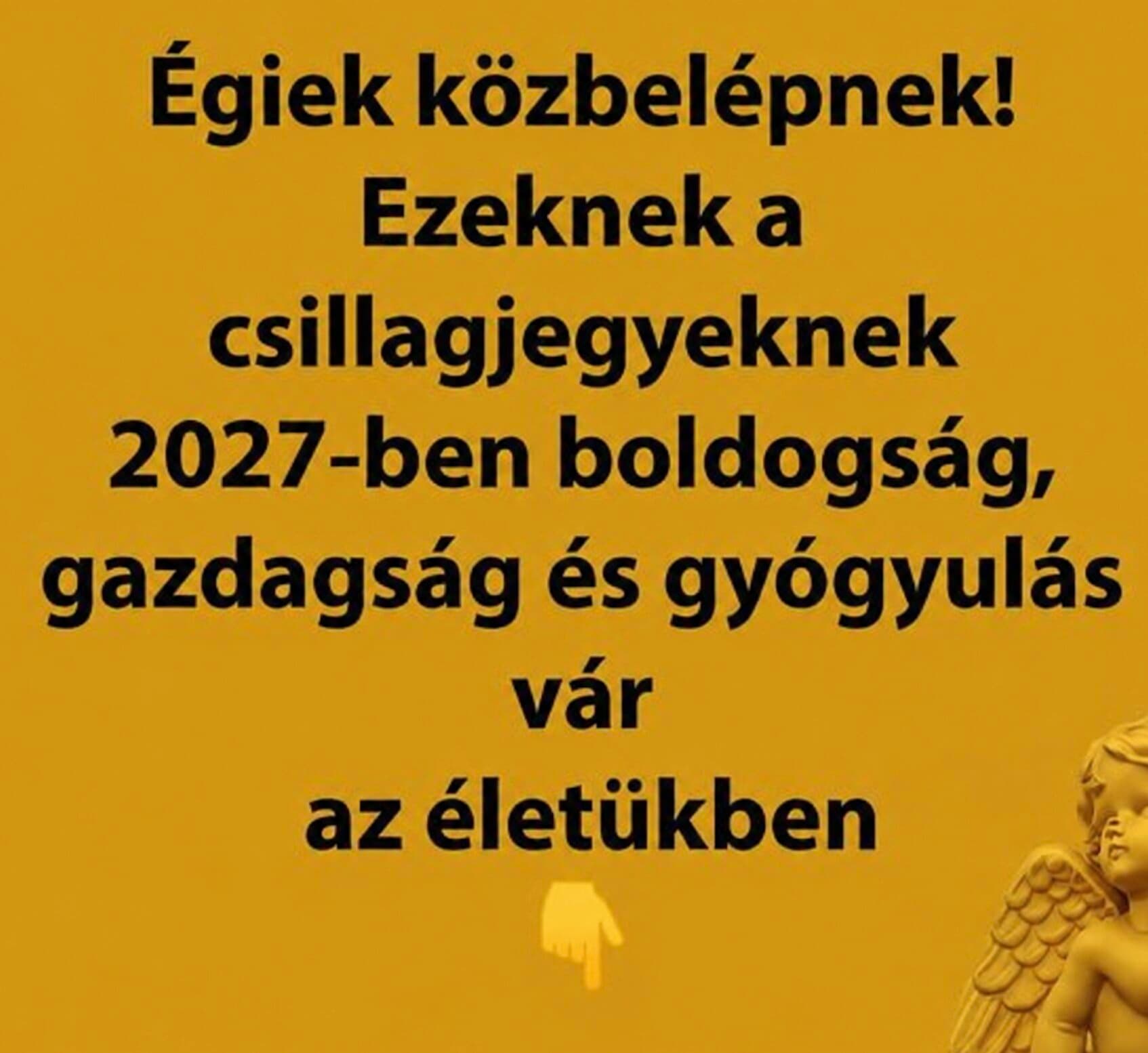 Égiek közbelépnek! Ezeknek a csillagjegyeknek 2027-ben boldogság, gazdagság és gyógyulás vár az életükben 👇