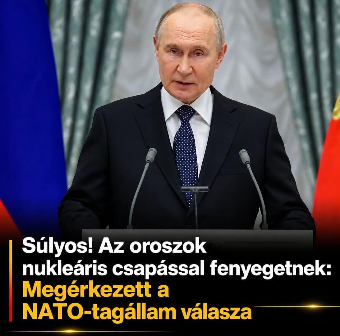 Súlyos! Az oroszok nukleáris csapással fenyegetnek: Megérkezett a NATO-tagállam válasza