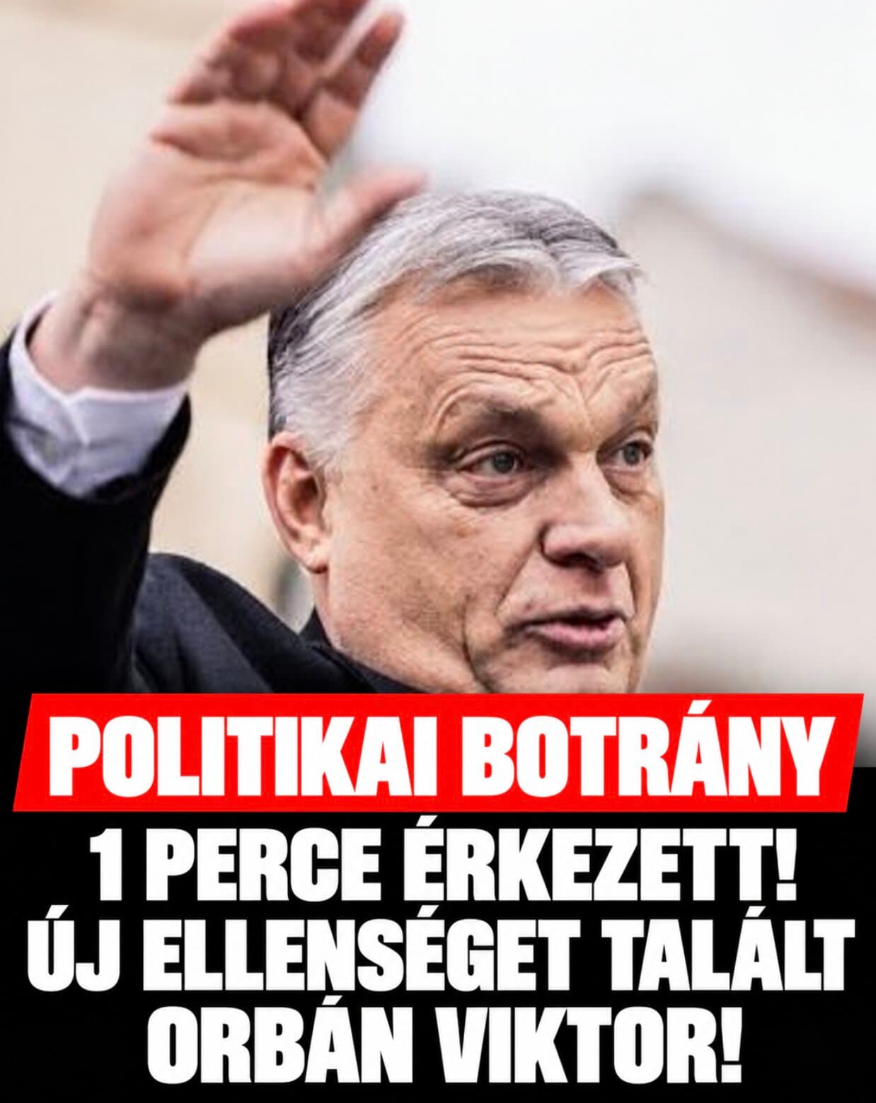 1 perce érkezett! Új ellenséget talált Orbán Viktor!