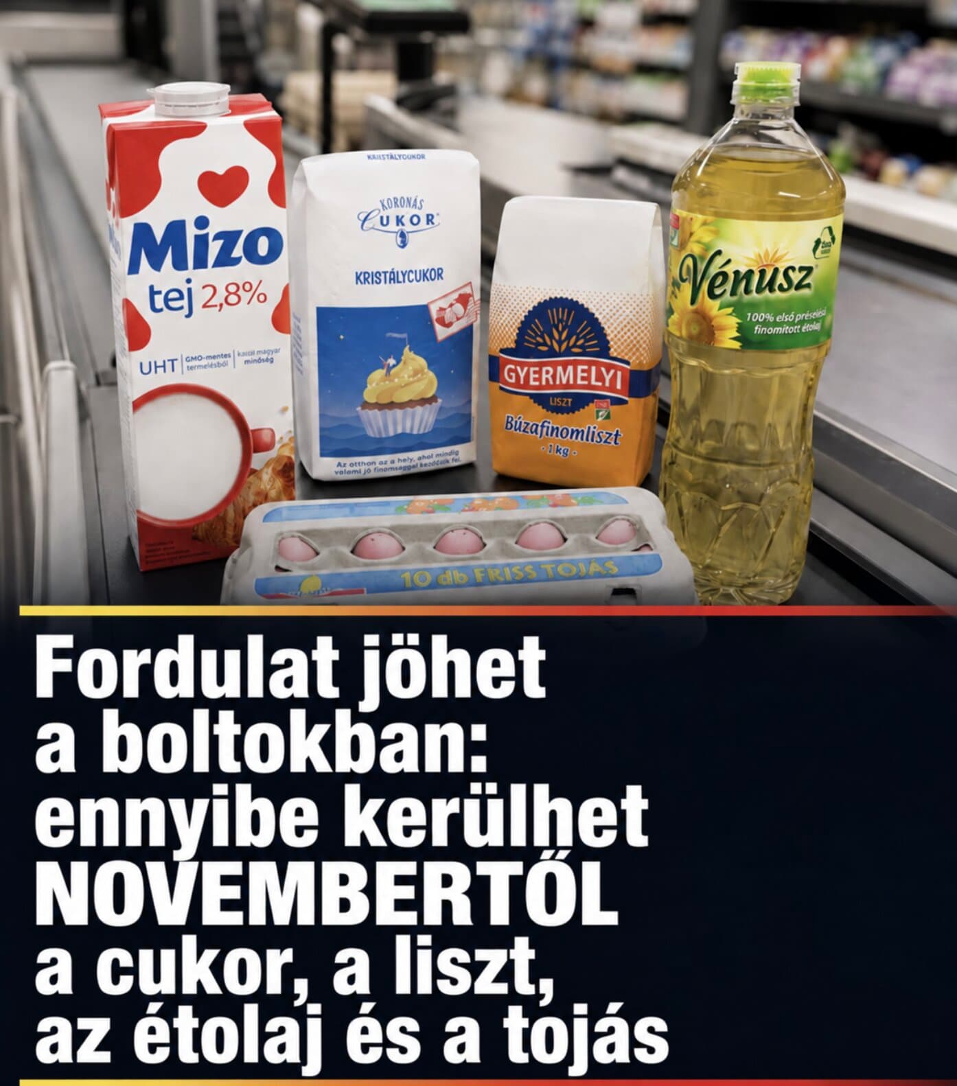 Fordulat jöhet a boltokban: ennyibe kerülhet NOVEMBERTŐL a cukor, a liszt, az étolaj és a tojás