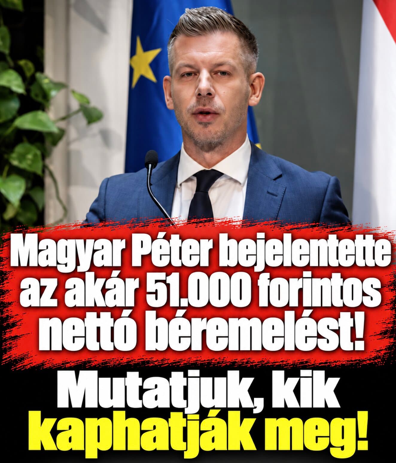 Dolgozók figyelem! Magyar Péter bejelentette az akár 51.000 forintos nettó béremelést!:Mutatjuk kik kaphatják meg
