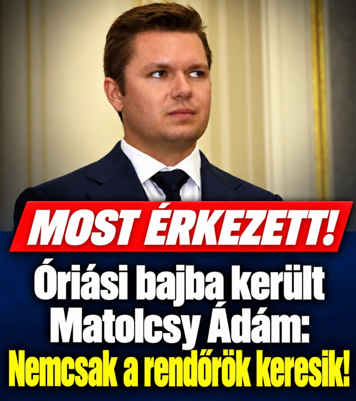 Óriási bajba került Matolcsy Ádám: Nemcsak a rendőrök keresik !