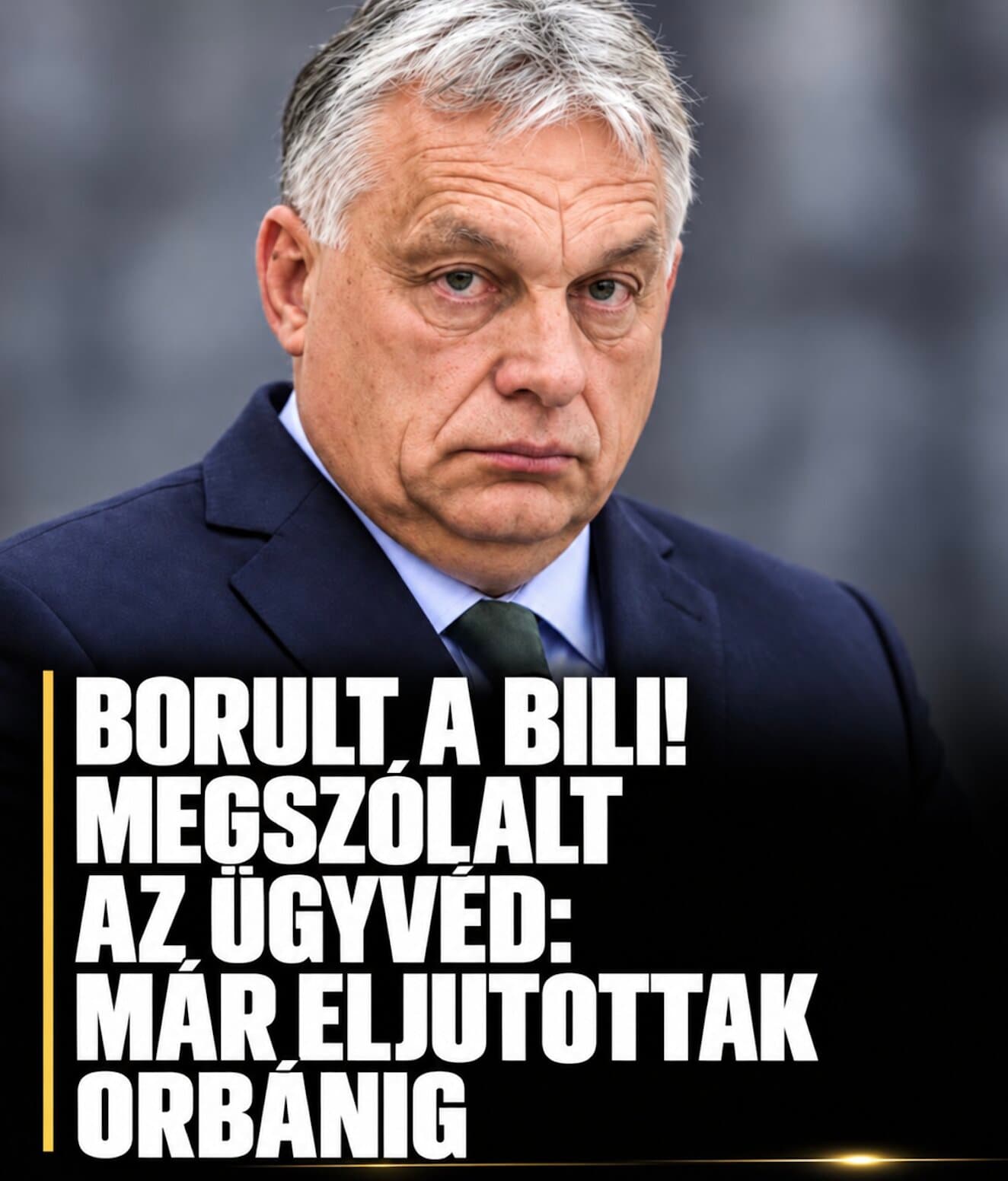 Borult a bili! Megszólalt az ügyvéd: Már eljutottak Orbánig