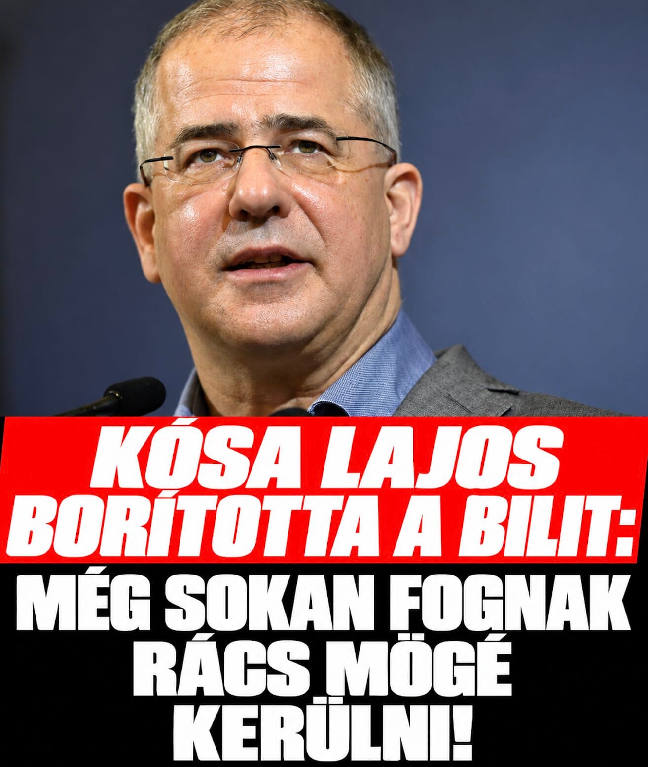 Kósa Lajos borította a bilit: Még sokan fognak rács mögé kerülni!